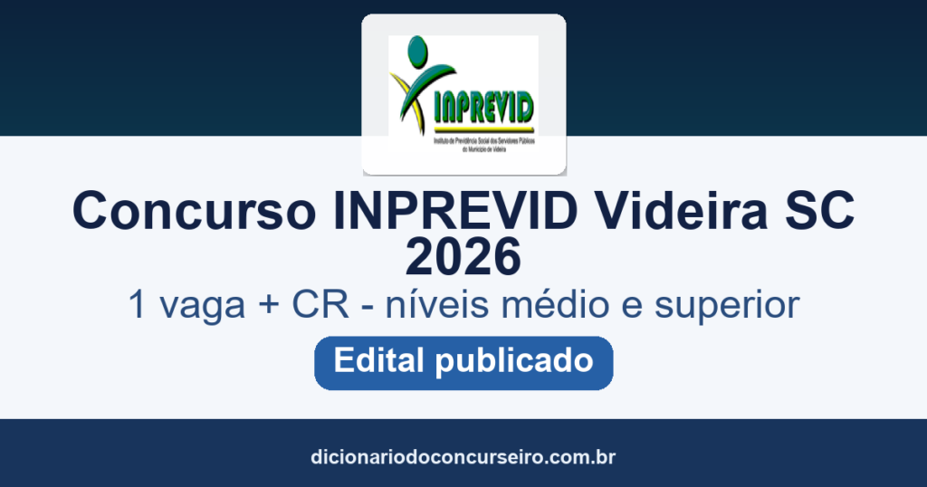 Concurso INPREVID Videira SC 2026: edital 01/2026 publicado com 1 vaga e cadastro reserva