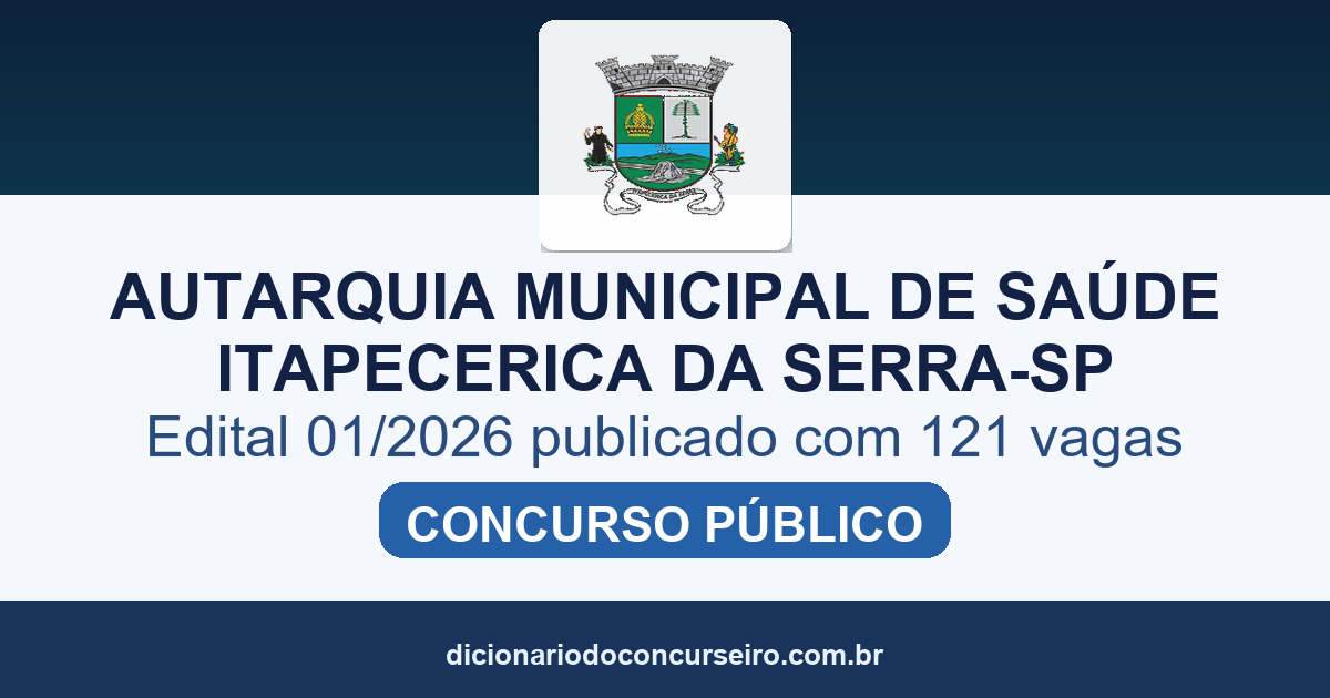 Concurso Autarquia Municipal de Saúde Itapecerica da Serra SP 2026: edital 01/2026 publicado com 121 vagas e cadastro de reserva
