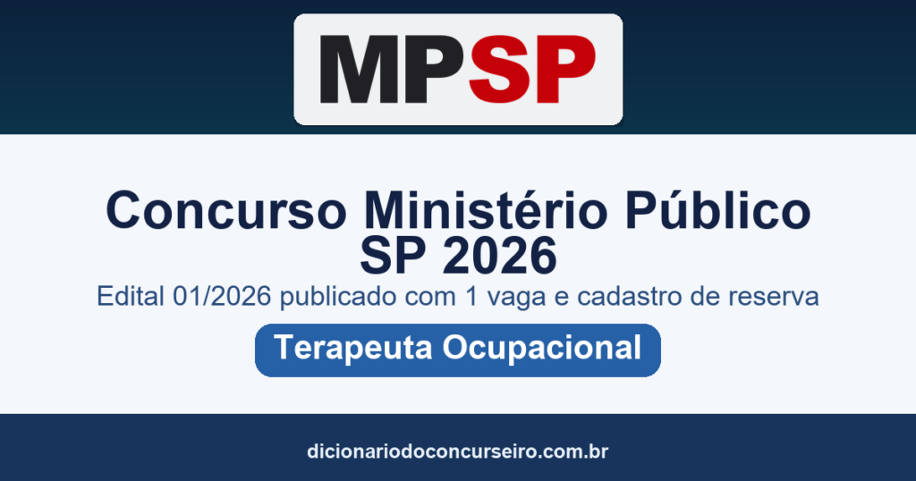 Concurso Ministério Público SP 2026: edital 01/2026 publicado com 1 vaga e cadastro de reserva para Terapeuta Ocupacional