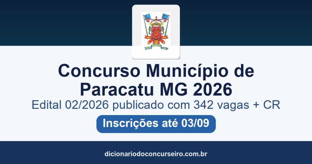 Concurso Município Paracatu MG 2026: edital 02/2026 publicado com 342 vagas e cadastro reserva