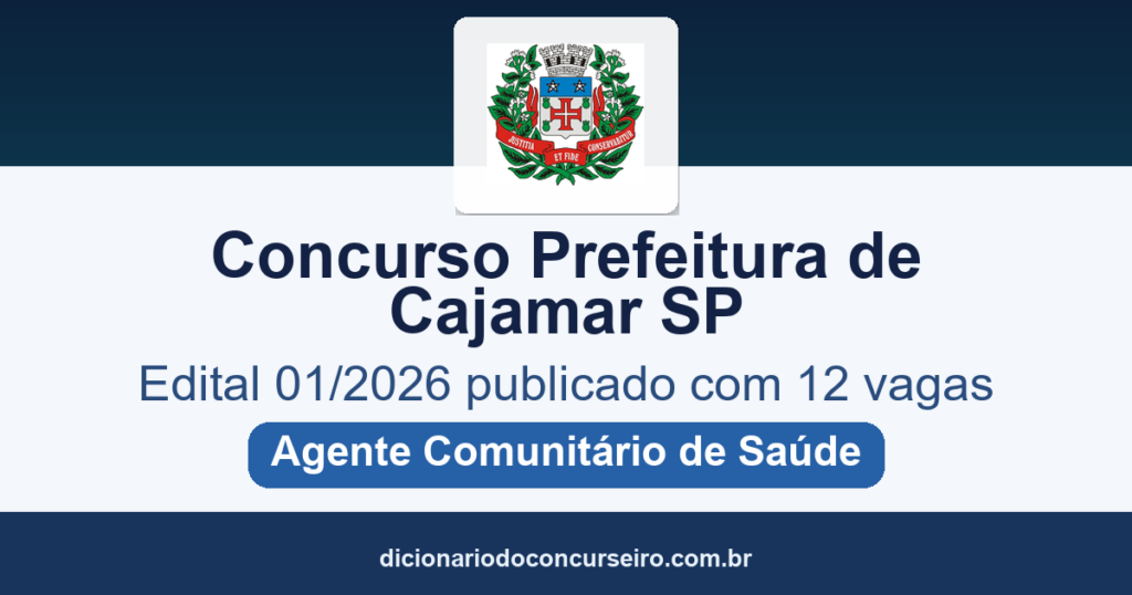 Concurso Prefeitura de Cajamar SP: edital 01/2026 publicado com 12 vagas para Agente Comunitário de Saúde