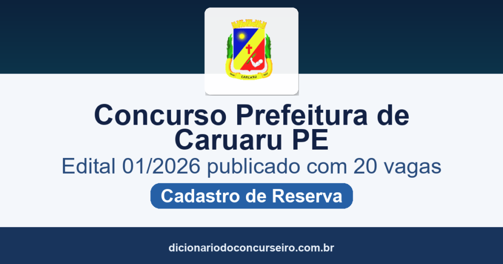 Concurso Prefeitura de Caruaru PE 2026: edital 01/2026 publicado com 20 vagas e cadastro de reserva