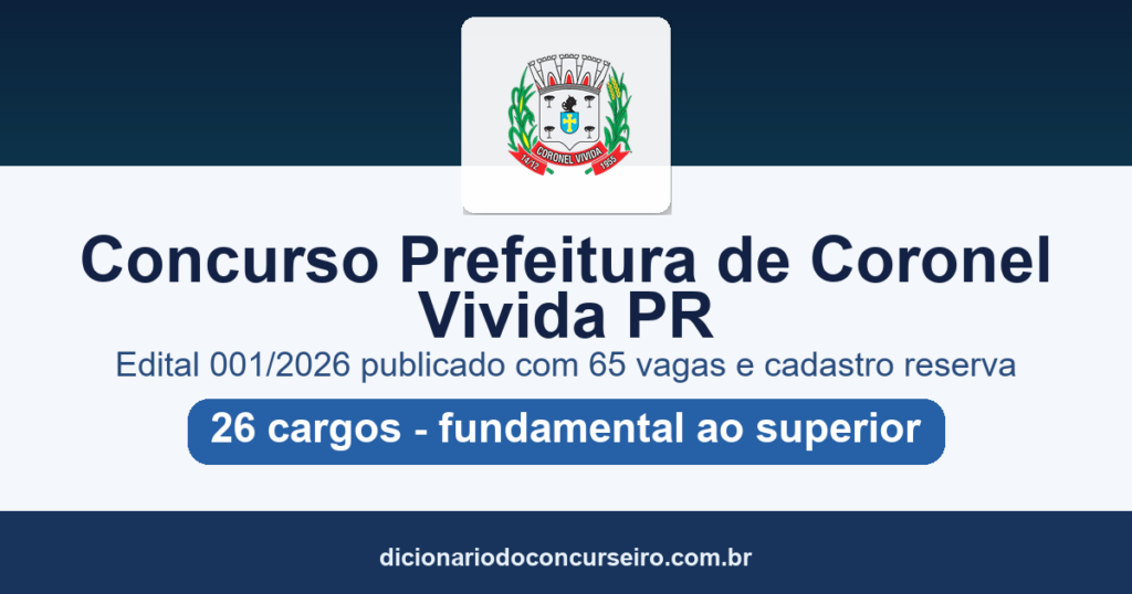 Concurso Prefeitura de Coronel Vivida PR 2026: edital 001/2026 publicado com 65 vagas e cadastro reserva