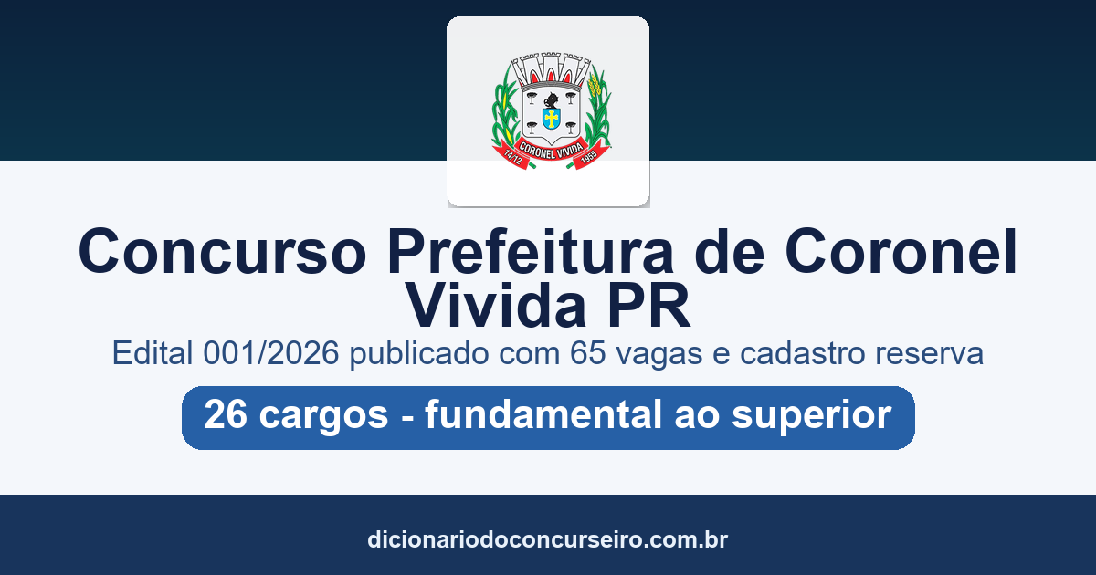 Concurso Prefeitura de Coronel Vivida PR 2026: edital 001/2026 publicado com 65 vagas e cadastro reserva