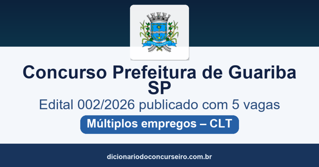 Concurso Prefeitura de Guariba SP 2026: edital 002/2026 publicado com 5 vagas e cadastro reserva