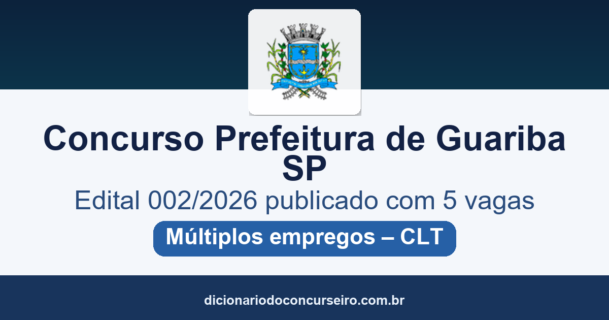 Concurso Prefeitura de Guariba SP 2026: edital 002/2026 publicado com 5 vagas e cadastro reserva