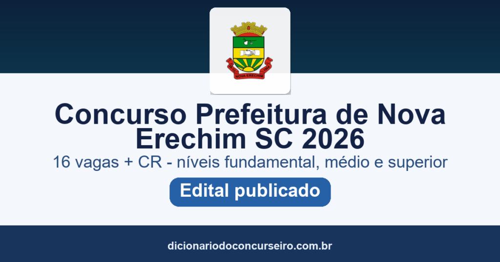 Concurso Prefeitura de Nova Erechim SC 2026: edital 01/2026 publicado com 16 vagas e cadastro reserva