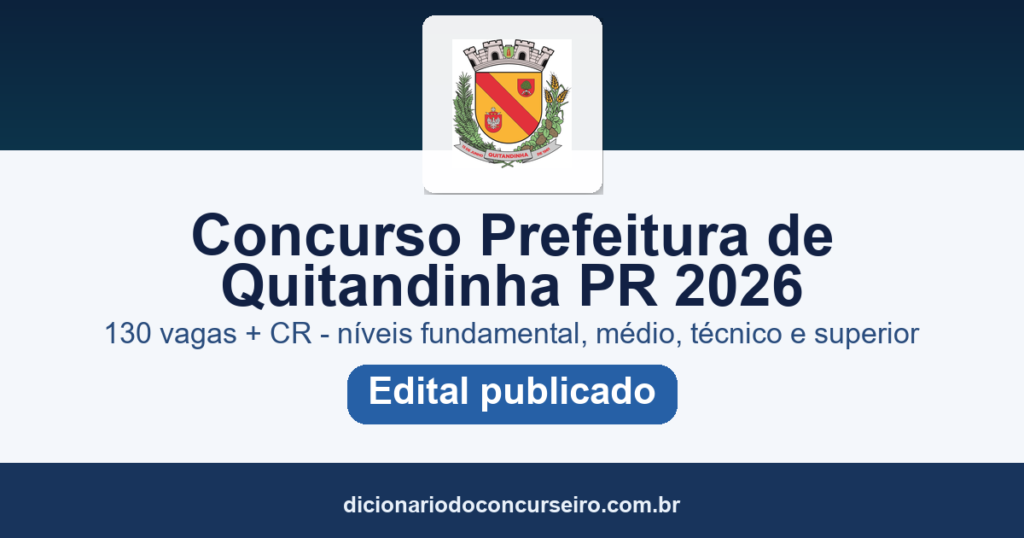 Concurso Prefeitura de Quitandinha PR 2026: edital 001/2026 publicado com 130 vagas e cadastro reserva