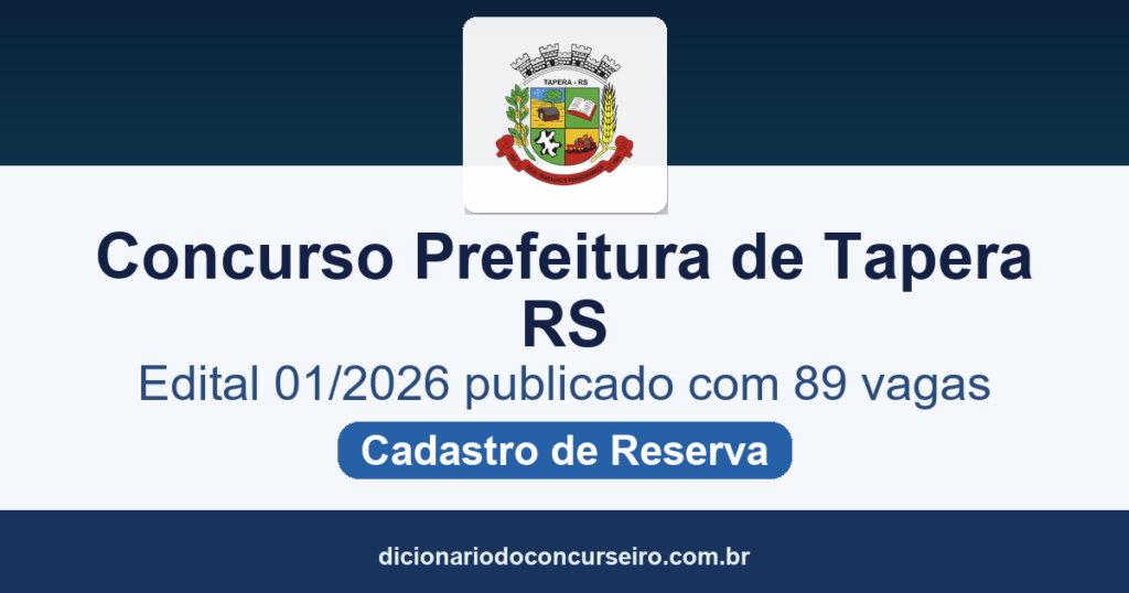 Concurso Prefeitura de Tapera RS 2026: edital 01/2026 publicado com 89 vagas e cadastro de reserva