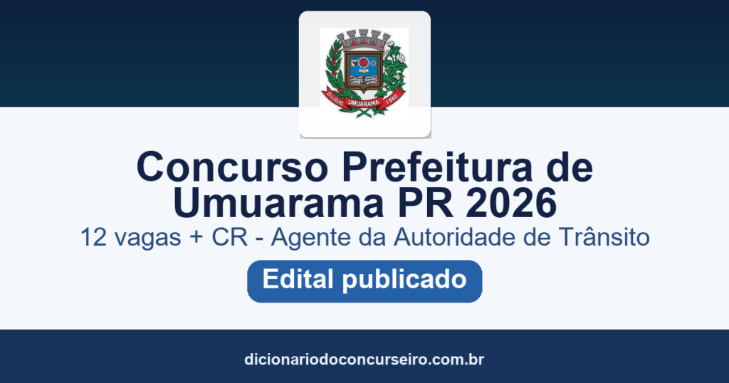 Concurso Prefeitura de Umuarama PR 2026: edital 082/2026 publicado com 12 vagas para Agente de Trânsito
