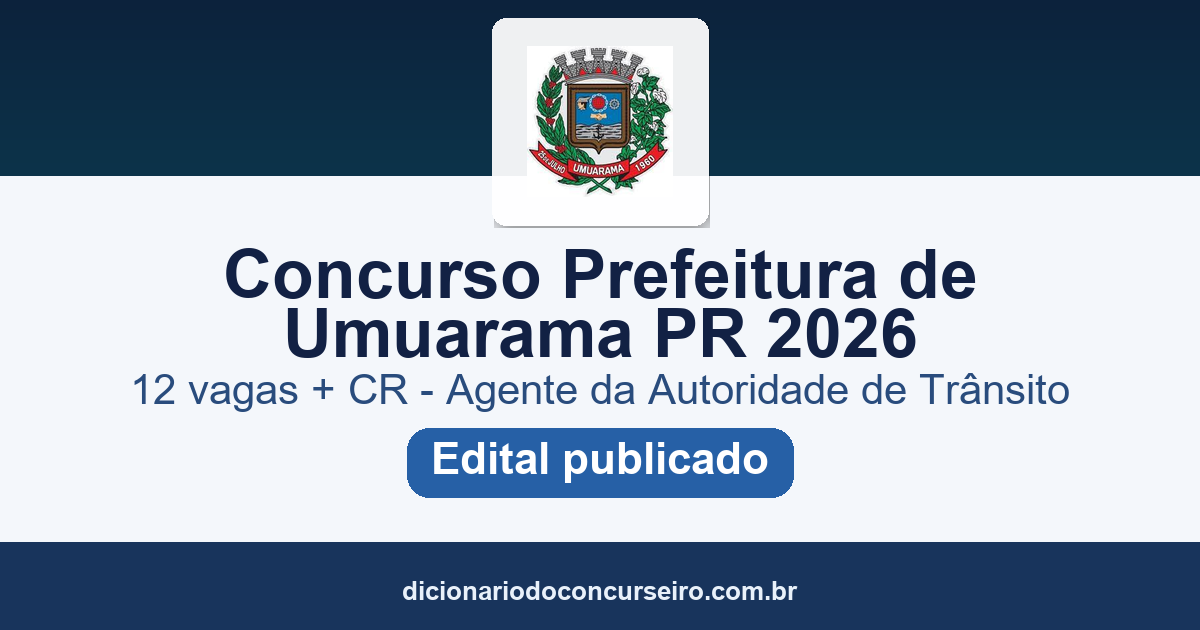 Concurso Prefeitura de Umuarama PR 2026: edital 082/2026 publicado com 12 vagas para Agente de Trânsito