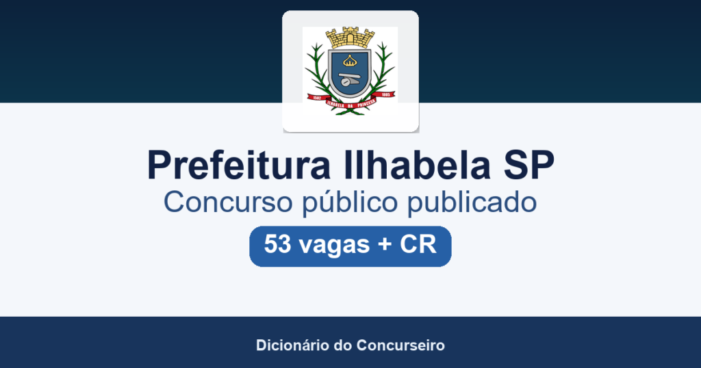 Concurso Prefeitura Ilhabela SP 2026: edital 01/2026 publicado com 53 vagas e cadastro reserva