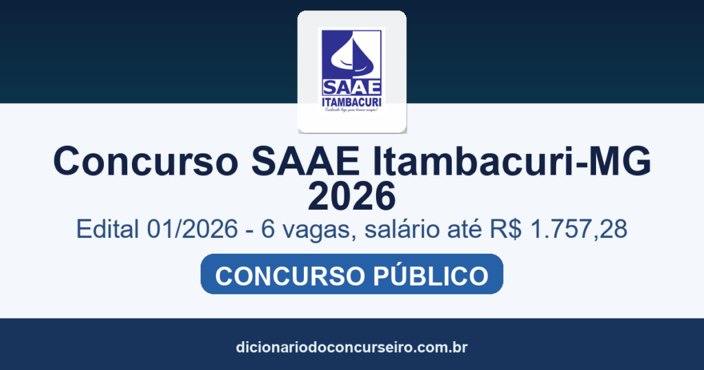 Concurso SAAE Itambacuri-MG 2026: edital 01/2026 publicado com 6 vagas, salário até R$ 1.757,28