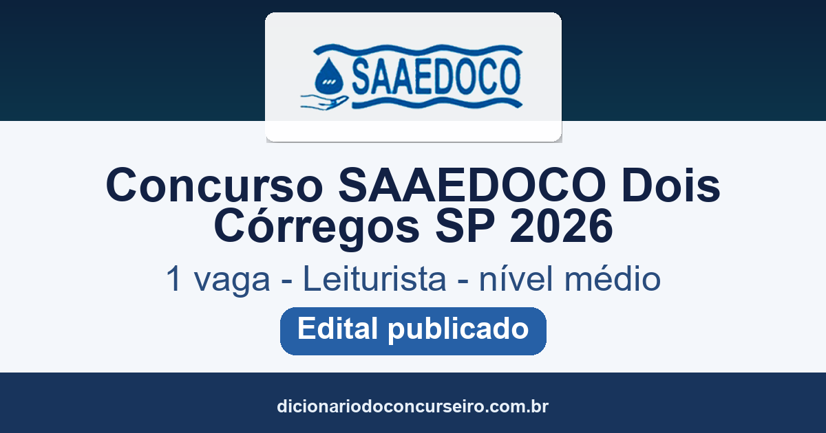 Concurso SAAEDOCO Dois Córregos SP 2026: edital 01/2026 publicado com 1 vaga para Leiturista