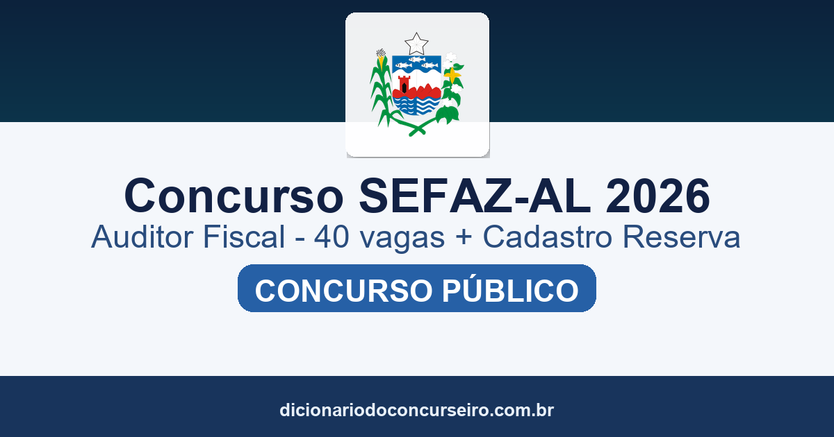 Concurso SEFAZ AL 2026: edital 1/2026 publicado com 40 vagas para Auditor Fiscal e cadastro reserva