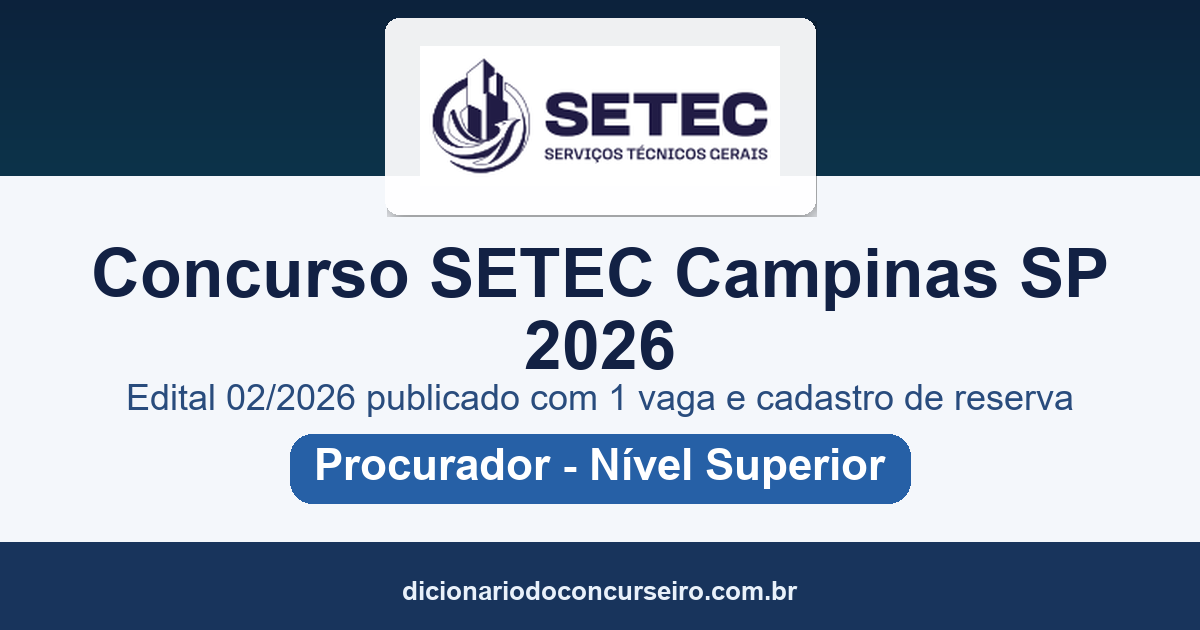 Concurso SETEC Campinas SP 2026: edital 02/2026 publicado com 1 vaga e cadastro de reserva para Procurador