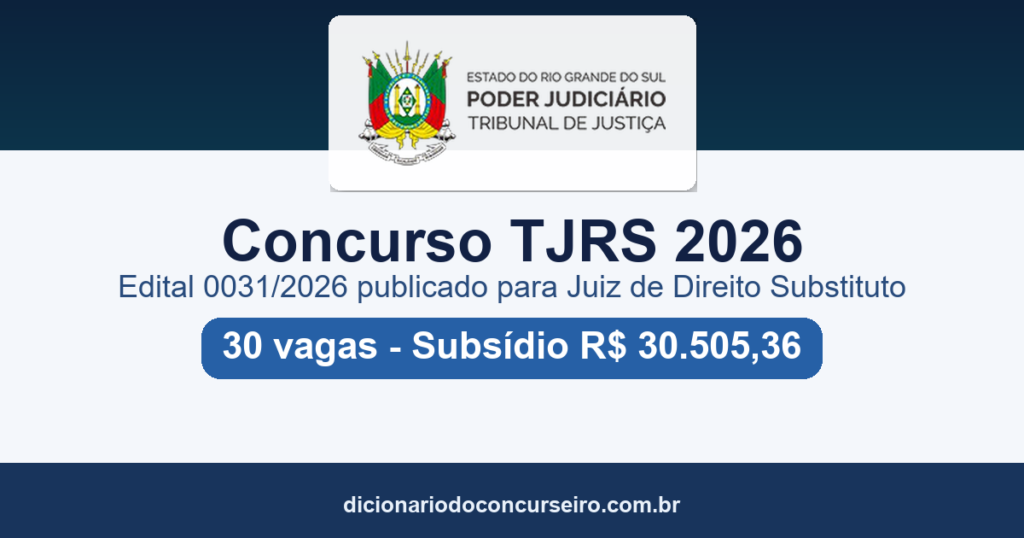 Concurso TJRS 2026: edital 0031/2026 publicado com 30 vagas para Juiz de Direito Substituto