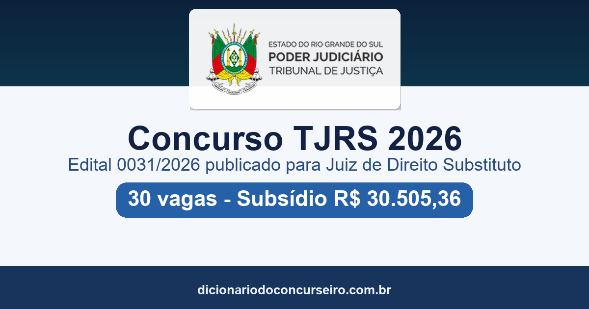 Concurso TJRS 2026: edital 0031/2026 publicado com 30 vagas para Juiz de Direito Substituto