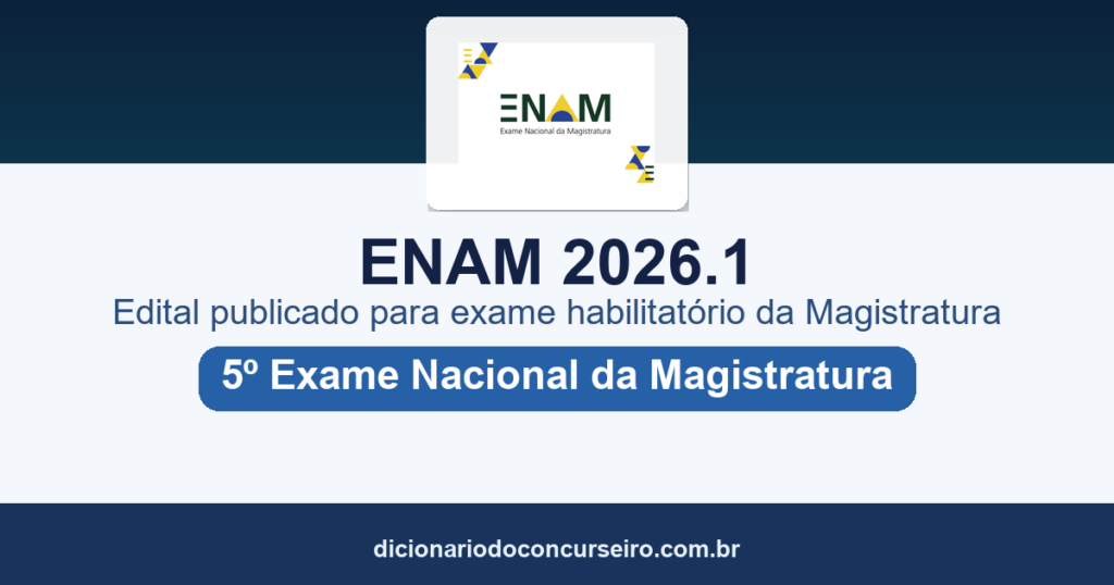 ENAM 2026.1: edital publicado para o 5º Exame Nacional da Magistratura