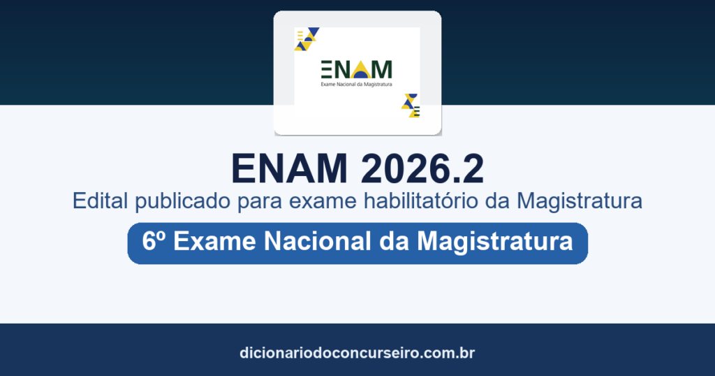 ENAM 2026.2: edital publicado para o 6º Exame Nacional da Magistratura
