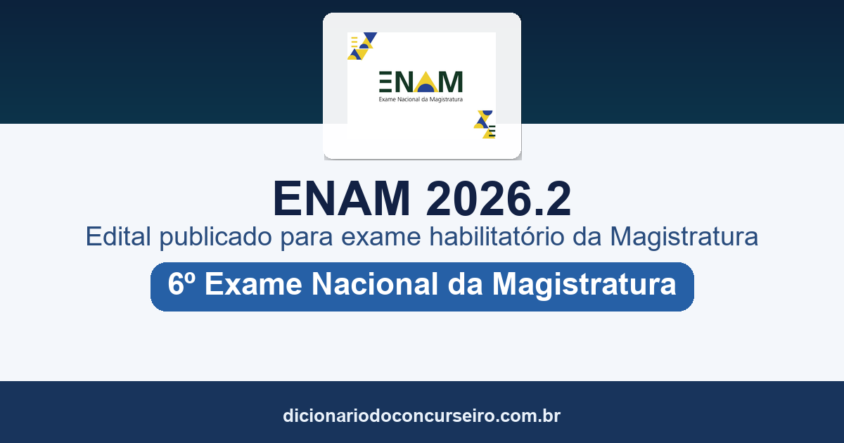 ENAM 2026.2: edital publicado para o 6º Exame Nacional da Magistratura
