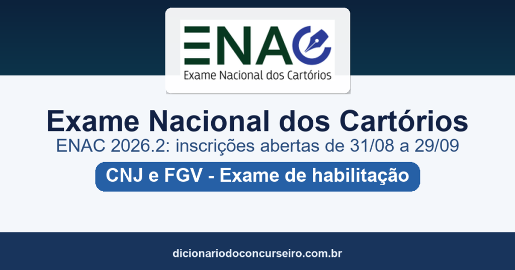 Exame Nacional dos Cartórios ENAC 2026.2: CNJ e FGV abrem inscrições de 31/08 a 29/09/2026