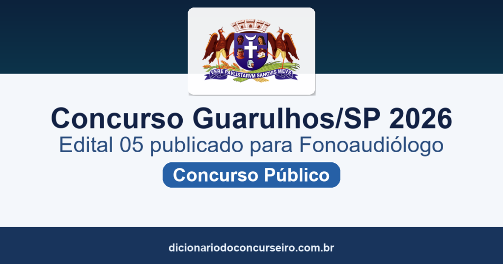 Concurso Guarulhos SP 2026: edital publicado para Fonoaudiólogo