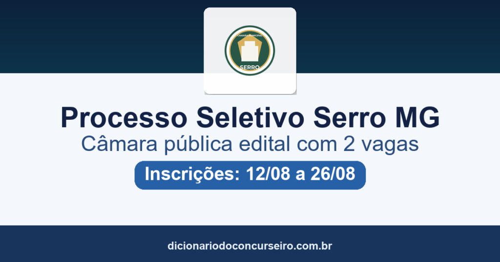 Processo Seletivo Câmara de Serro MG 2026: edital 01/2026 publicado com 2 vagas
