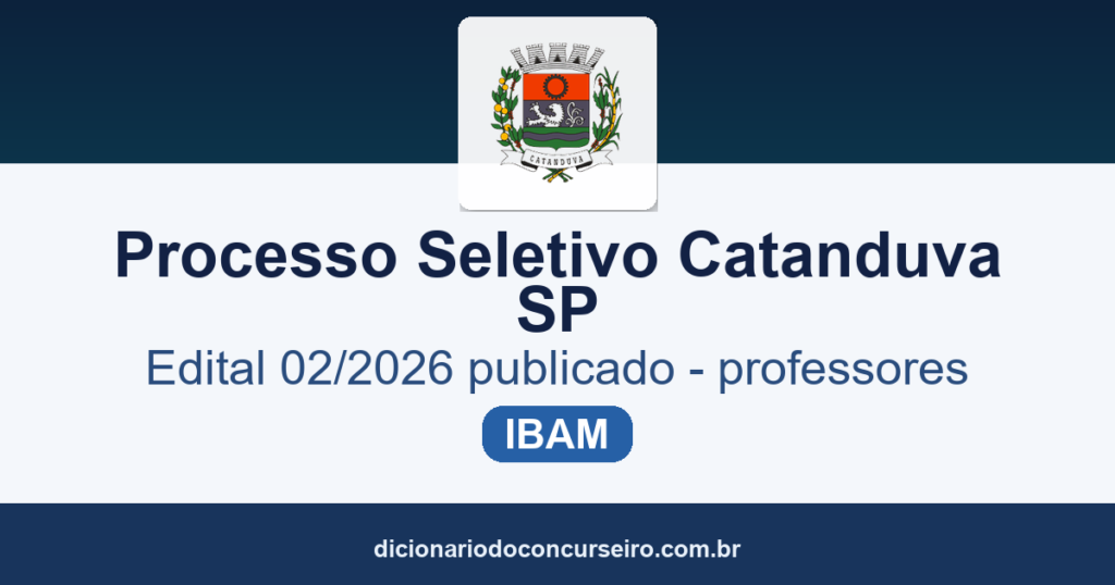Processo Seletivo Catanduva SP 2026: edital publicado para professores