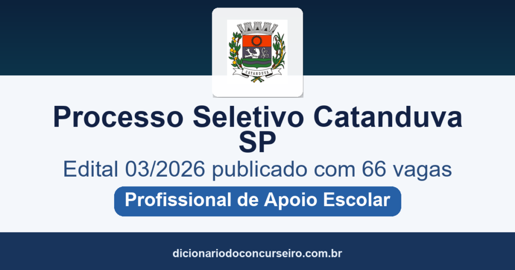 Processo Seletivo Catanduva SP 2026: edital 03/2026 publicado com 66 vagas