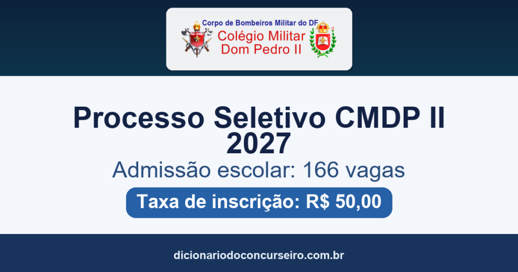 Processo Seletivo CMDP II 2027: edital publicado com 166 vagas para alunos