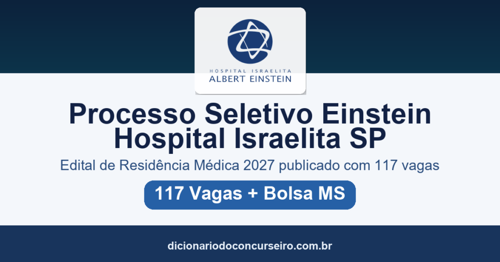 Processo Seletivo Einstein Hospital Israelita SP 2027: edital de Residência Médica publicado com 117 vagas