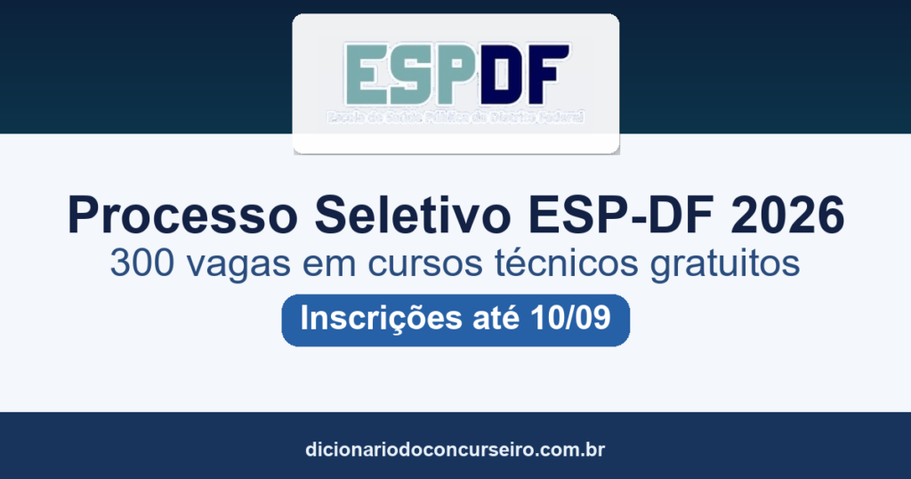 Processo Seletivo ESP-DF 2026: edital publicado com 300 vagas em cursos técnicos gratuitos