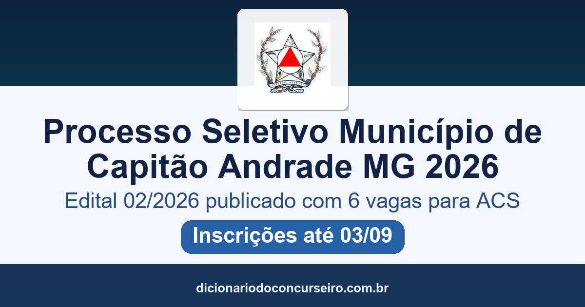 Processo Seletivo Município Capitão Andrade MG 2026: edital 02/2026 publicado com 6 vagas para ACS