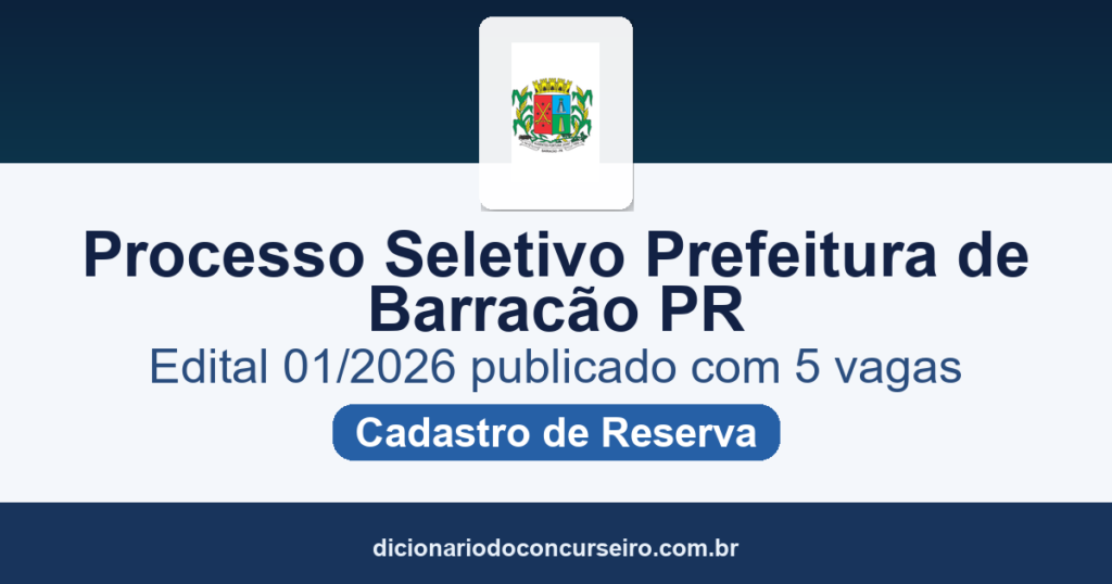 Processo Seletivo Prefeitura de Barracão PR 2026: edital 01/2026 publicado com 5 vagas e cadastro de reserva