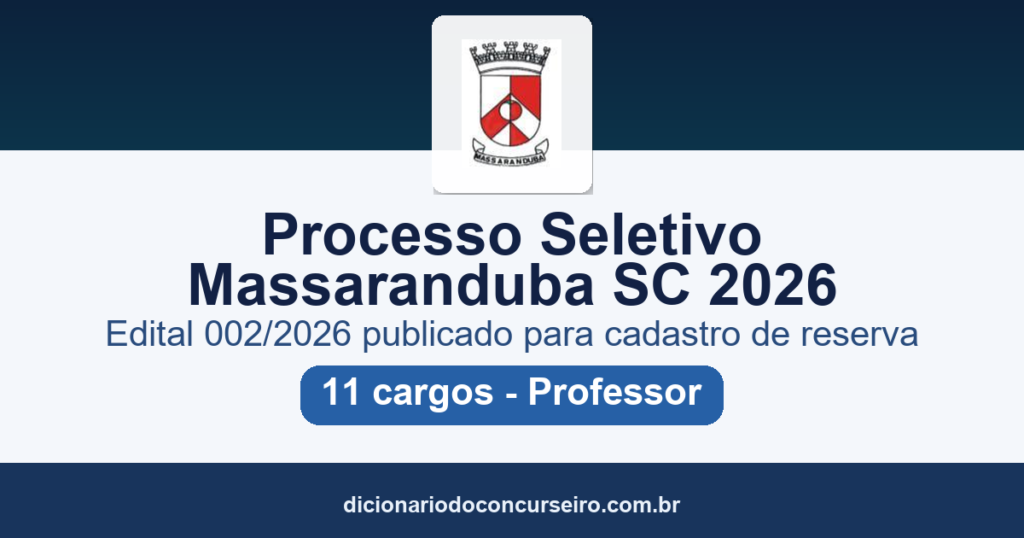 Processo Seletivo Prefeitura de Massaranduba SC 2026: edital 002/2026 publicado para cadastro de reserva