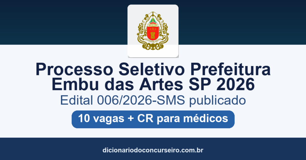 Processo Seletivo Prefeitura Embu das Artes SP 2026: edital 006/2026-SMS publicado com 10 vagas para médicos