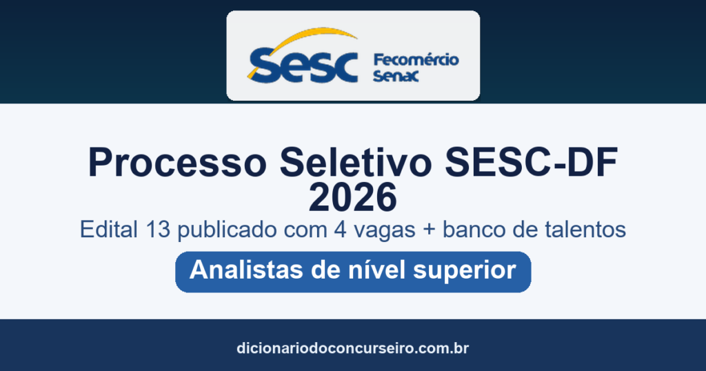 Processo seletivo SESC-DF 2026: edital 13 publicado com vagas para Analista