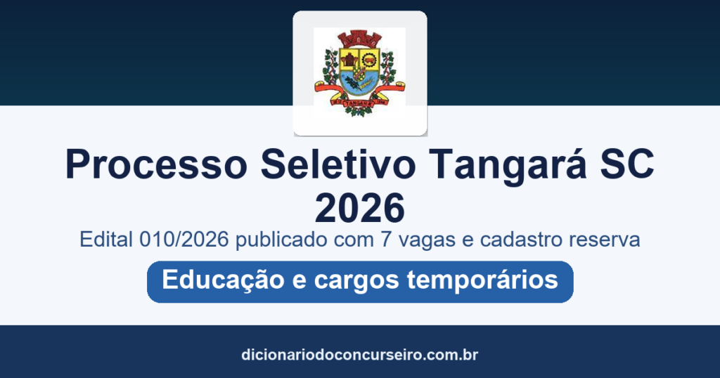 Processo Seletivo Prefeitura de Tangará SC 2026: edital 010/2026 publicado com 7 vagas e cadastro reserva