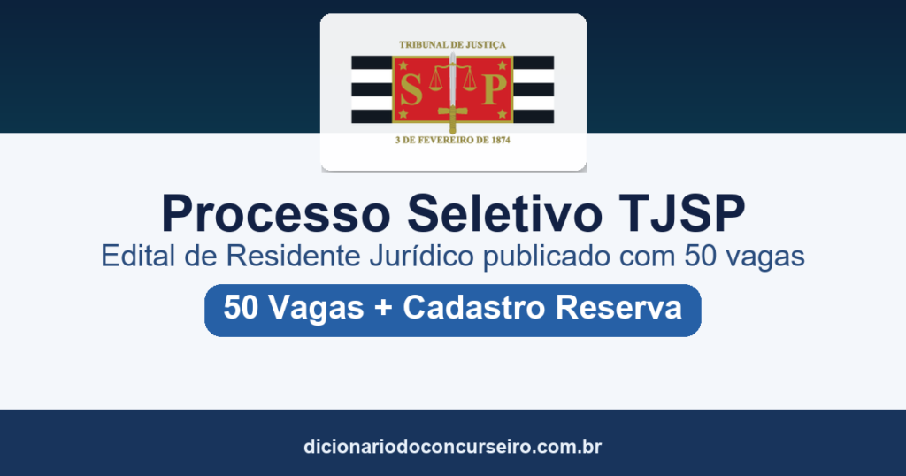 Processo Seletivo TJSP 2026: edital de Residente Jurídico publicado com 50 vagas e cadastro de reserva