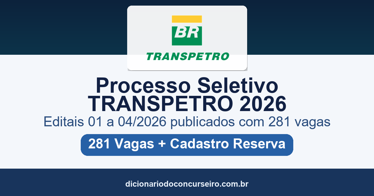 Processo Seletivo Transpetro 2026: editais 01 a 04/2026 publicados com 281 vagas e cadastro de reserva