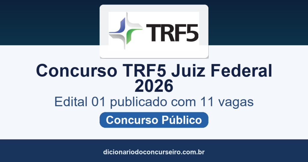 Concurso TRF5 Juiz Federal 2026: edital publicado com 11 vagas e subsídio de R$ 37,7 mil