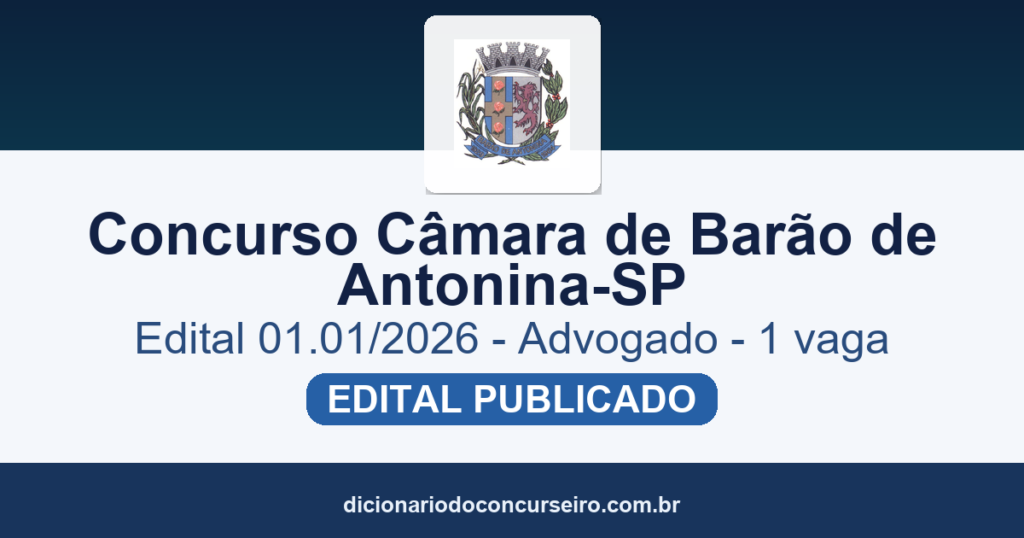 Concurso Câmara Municipal de Barão de Antonina-SP 2026: Edital publicado com 1 vaga para Advogado