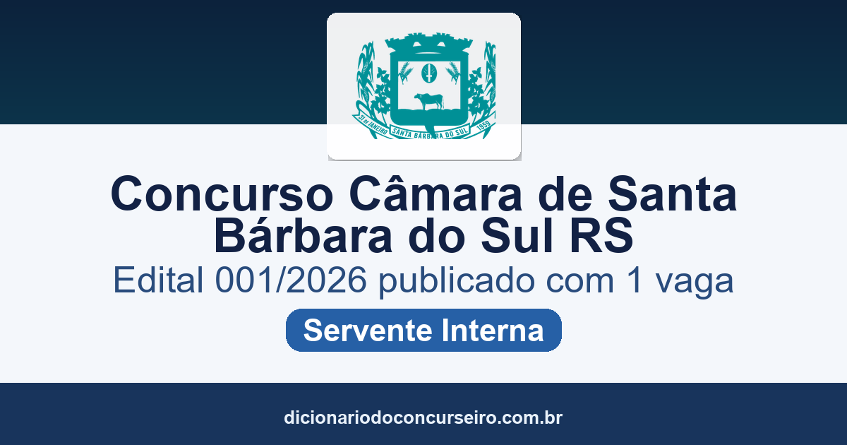 Concurso Câmara de Santa Bárbara do Sul RS 2026: edital 001/2026 publicado com 1 vaga e cadastro de reserva