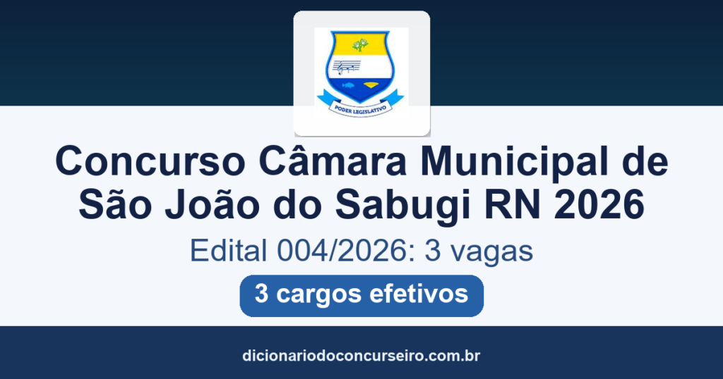 Concurso Público Câmara Municipal de São João do Sabugi/RN 2026: Edital 004/2026 publicado com 3 vagas