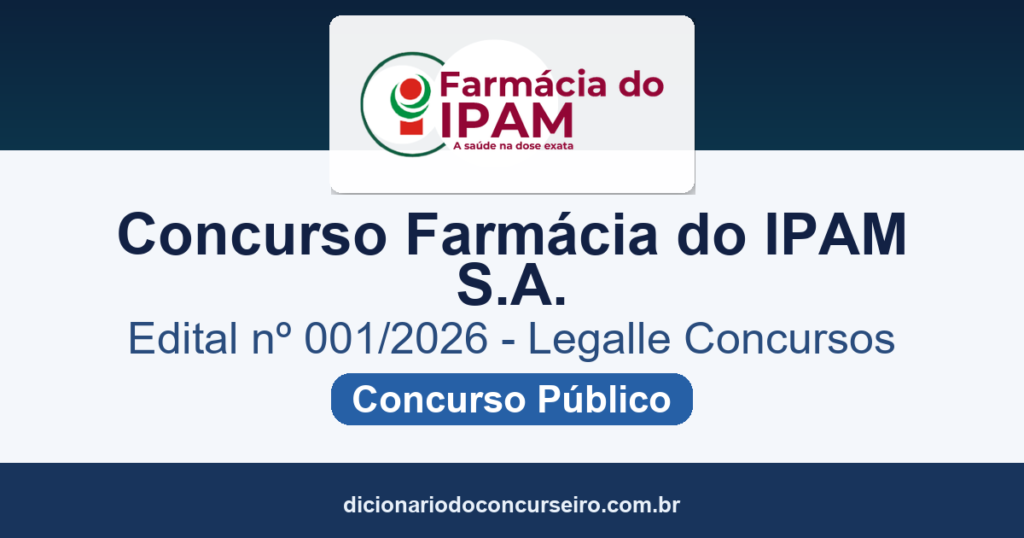 Concurso Farmácia do IPAM S.A. 2026: edital com cadastro de reserva em 4 empregos
