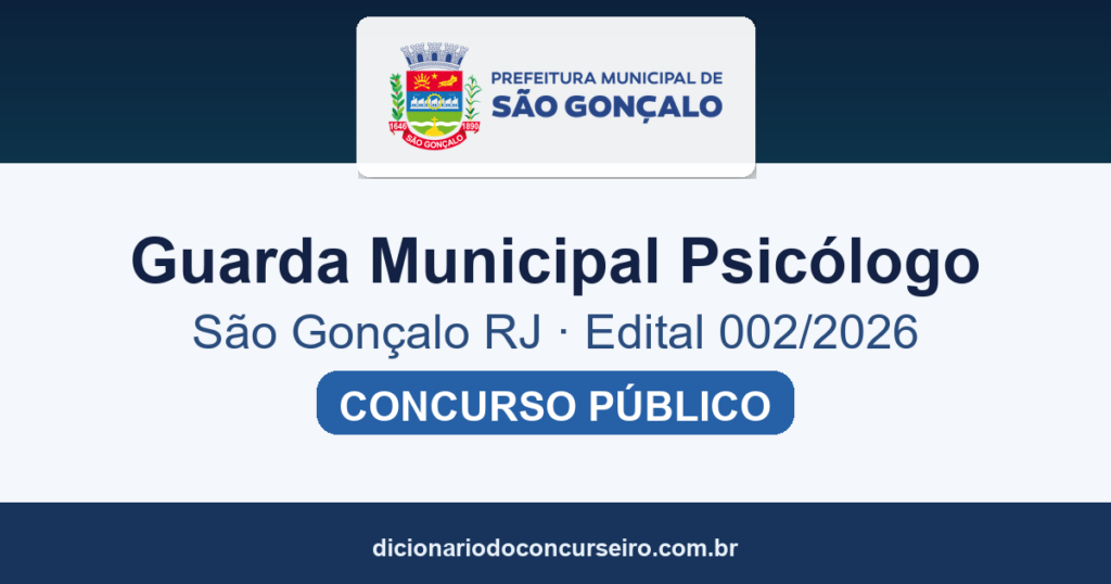 Concurso Guarda Municipal Psicólogo São Gonçalo RJ: edital 002/2026 publicado com 1 vaga e cadastro reserva