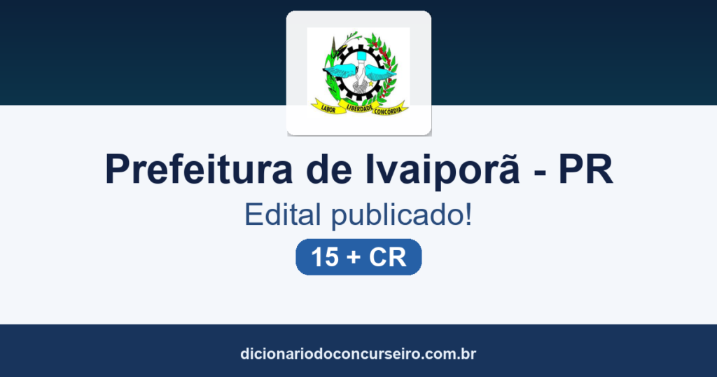 Concurso Prefeitura de Ivaiporã-PR 2026: edital 251/2026 publicado com 15 vagas e cadastro de reserva