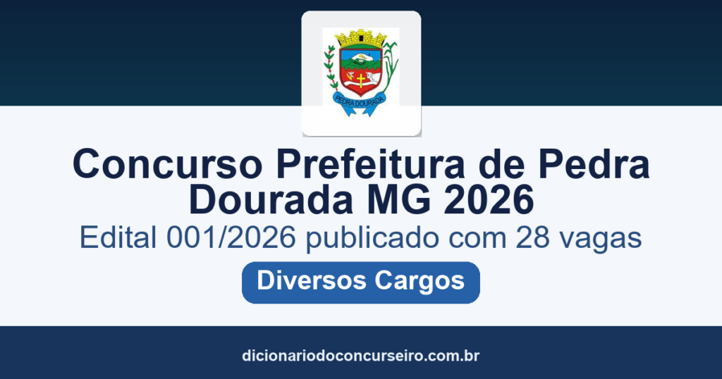 Concurso Prefeitura de Pedra Dourada-MG 2026: edital 001/2026 publicado com 28 vagas para diversos cargos