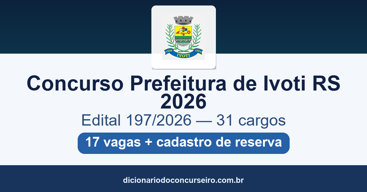Concurso Prefeitura de Ivoti RS 2026: edital 197/2026 com 17 vagas e cadastro de reserva